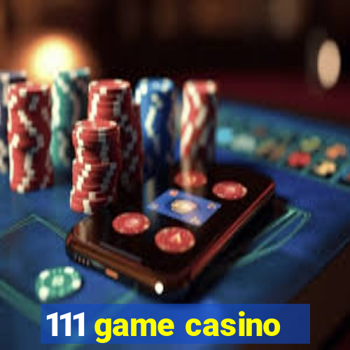 111 game casino